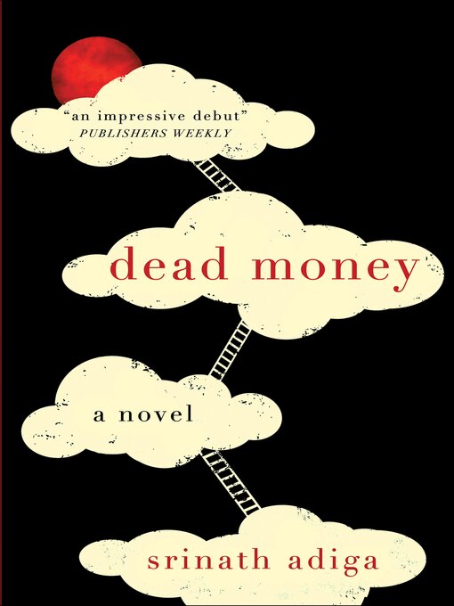 Title details for Dead Money by Srinath Adiga - Available